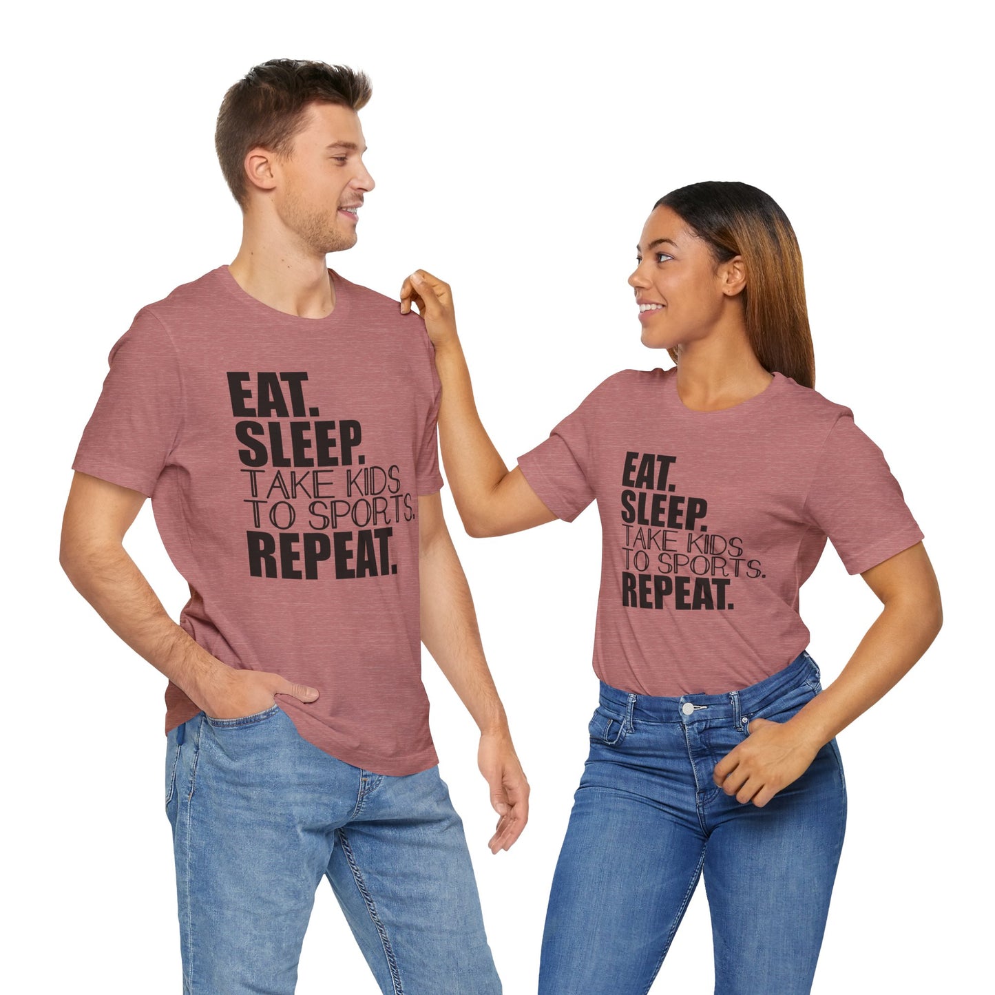 Eat. Sleep. Take Kids to Sports. Repeat. Women's T Shirt Mom's Tee Unisex Jersey Short Sleeve Tee Dad's Tee Gender Neutral