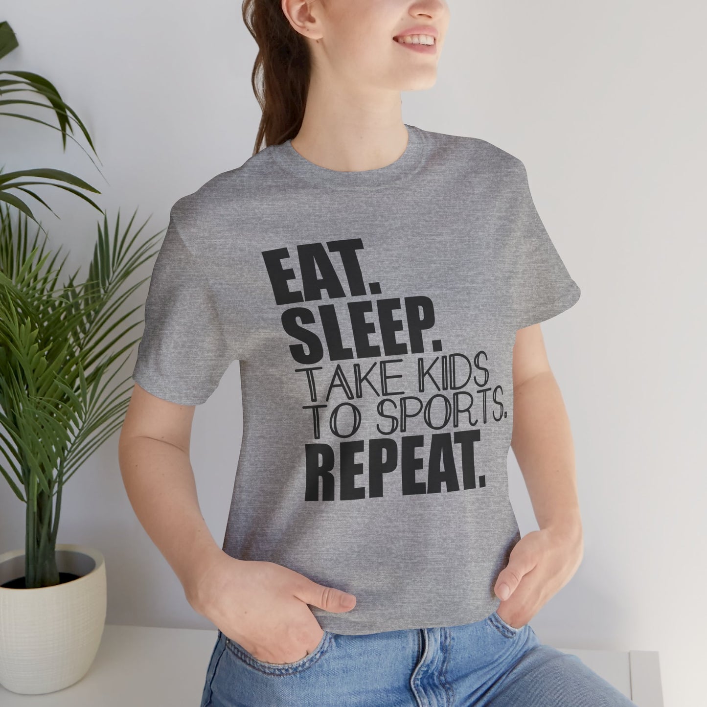 Eat. Sleep. Take Kids to Sports. Repeat. Women's T Shirt Mom's Tee Unisex Jersey Short Sleeve Tee Dad's Tee Gender Neutral