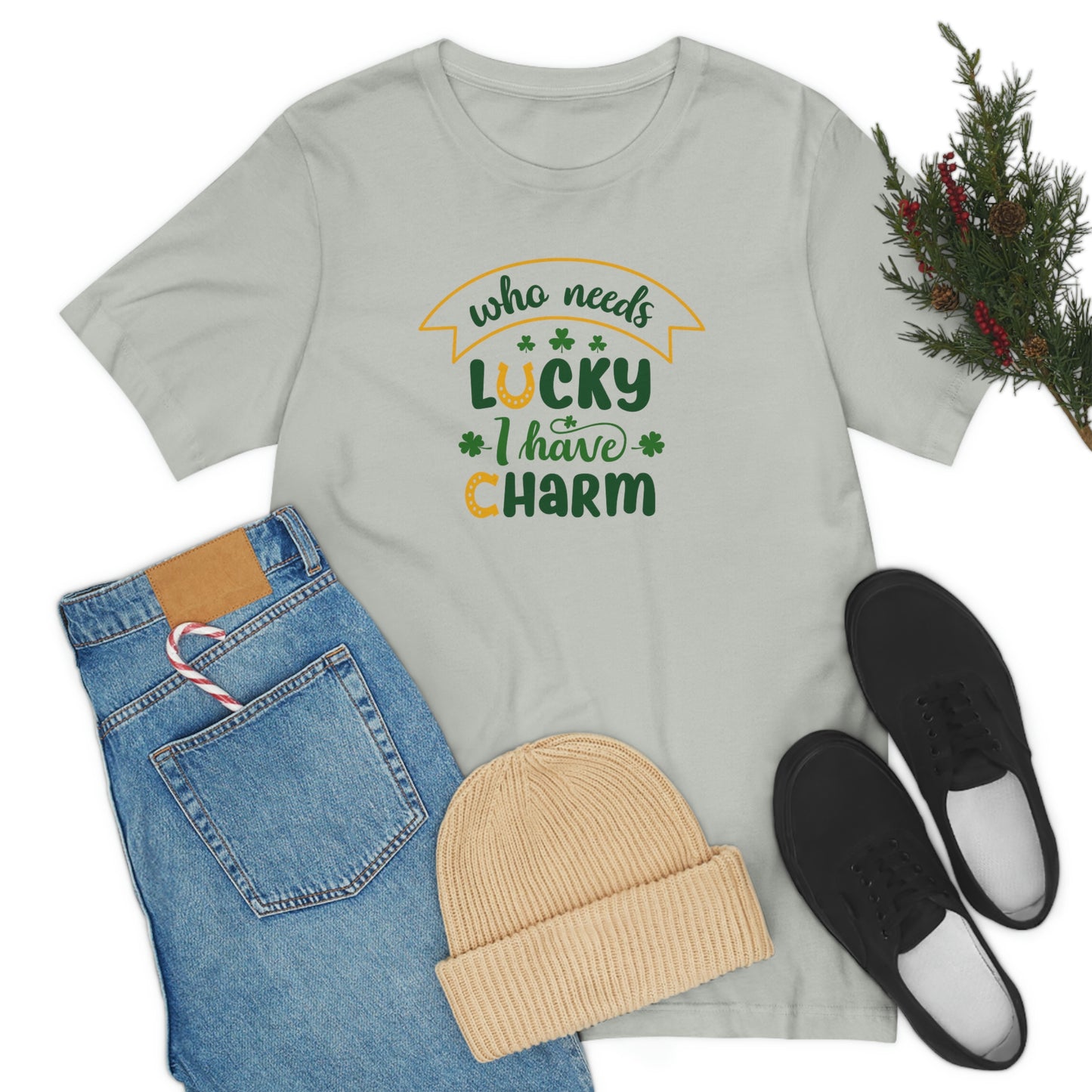 Who Needs Luky I Have Charm Unisex Jersey Short Sleeve Tee Women's Tee Men's Tee T Shirt