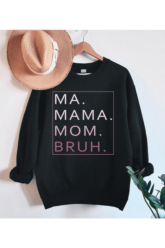 Ma. Mama. Mom. Bruh. Unisex Fleece Sweatshirt