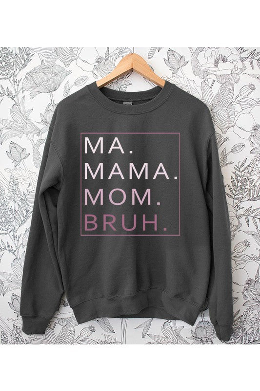 Ma. Mama. Mom. Bruh. Unisex Fleece Sweatshirt