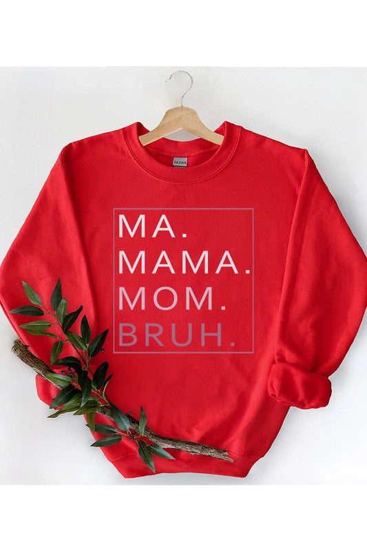 Ma. Mama. Mom. Bruh. Unisex Fleece Sweatshirt