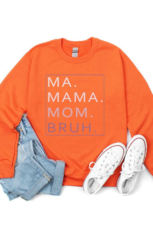 Ma. Mama. Mom. Bruh. Unisex Fleece Sweatshirt