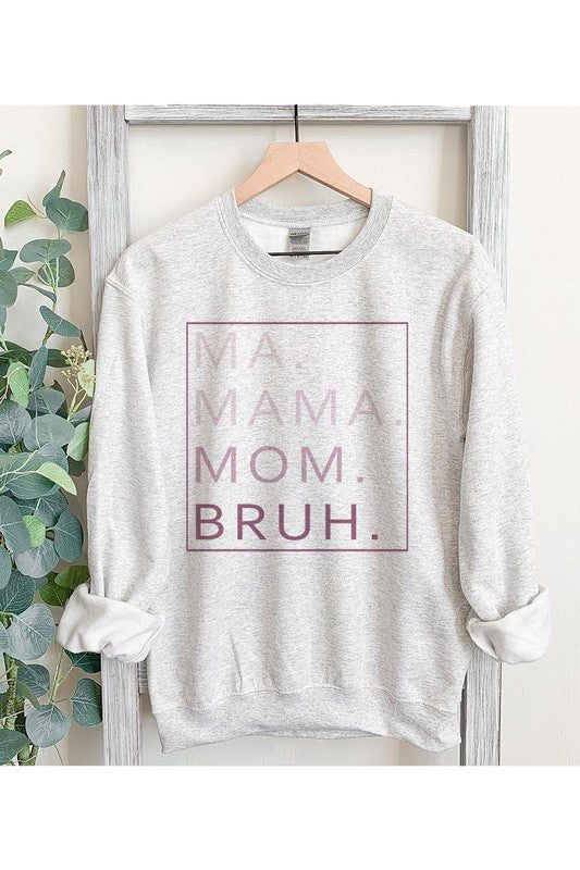 Ma. Mama. Mom. Bruh. Unisex Fleece Sweatshirt