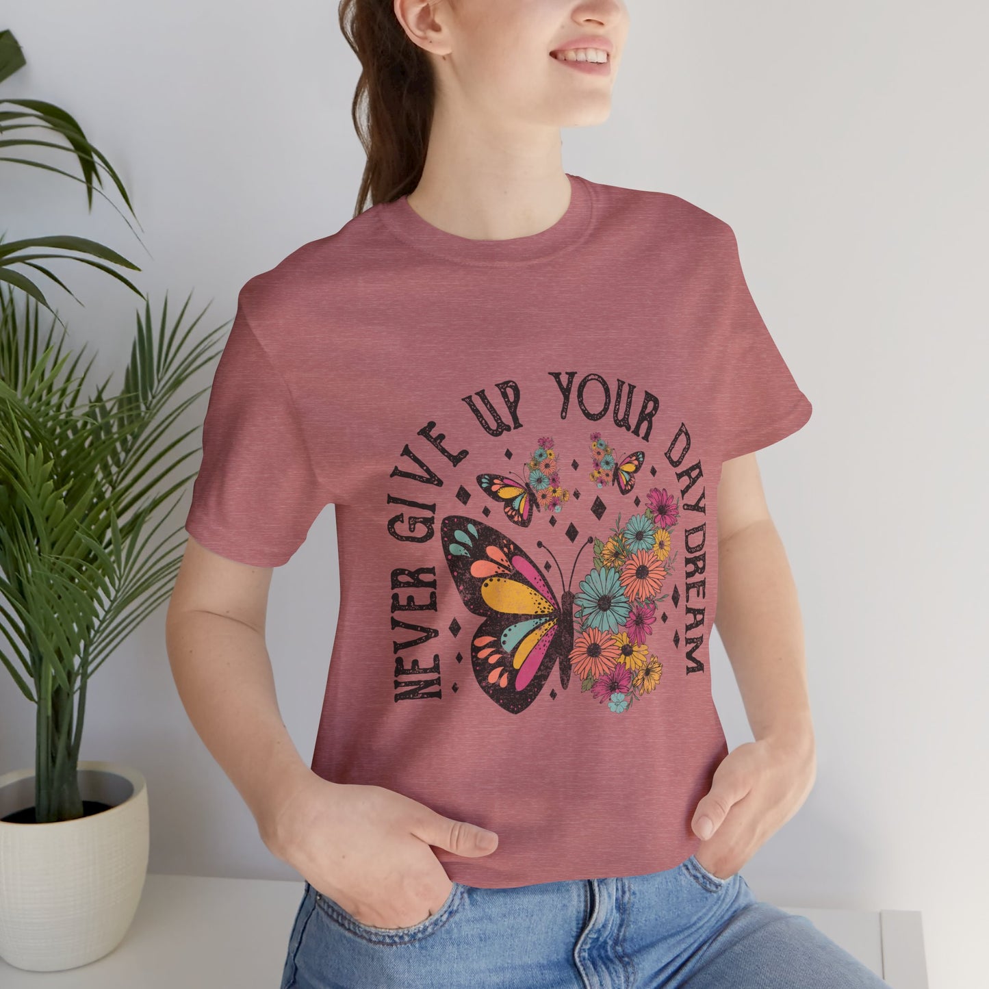 Women's Never Give Up Your Daydream Unisex Jersey Short Sleeve Tee Gender Neutral Girl's