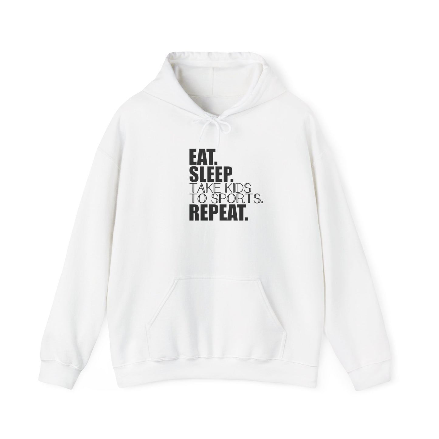 Unisex Heavy Blend™ Hooded Sweatshirt Reads, " Eat. Sleep. Take Kids to Sports. Repeat.