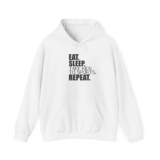 Unisex Heavy Blend™ Hooded Sweatshirt Reads, " Eat. Sleep. Take Kids to Sports. Repeat.