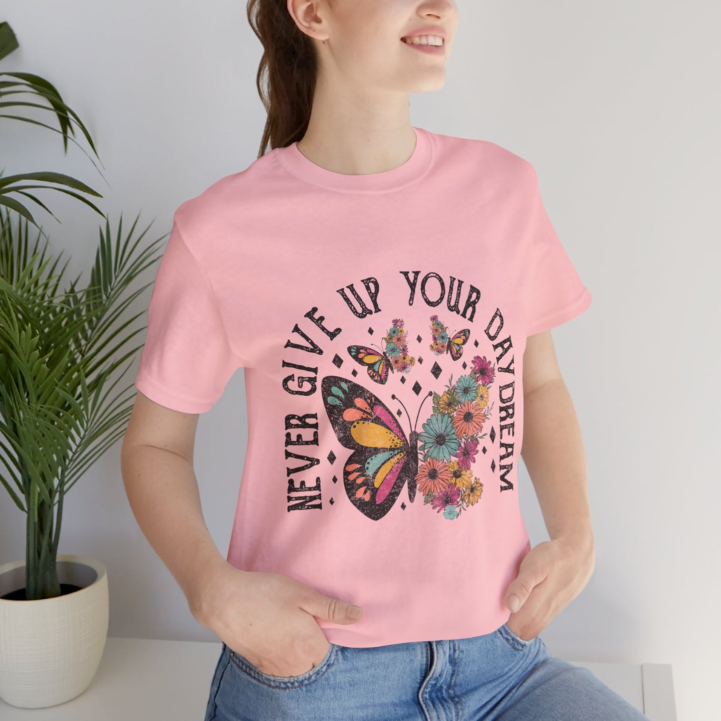 Women's Never Give Up Your Daydream Unisex Jersey Short Sleeve Tee Gender Neutral Girl's