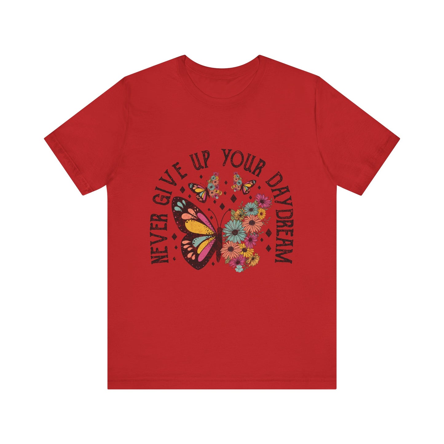 Women's Never Give Up Your Daydream Unisex Jersey Short Sleeve Tee Gender Neutral Girl's