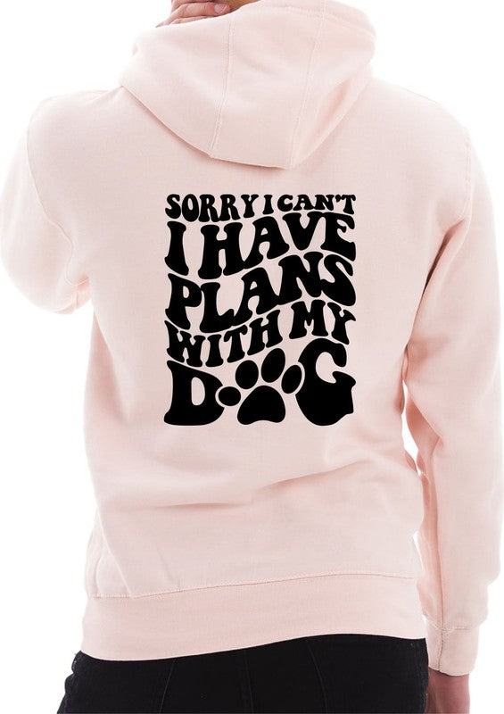 Sweatshirt Sorry Can't Plans with My Dog Hoodie