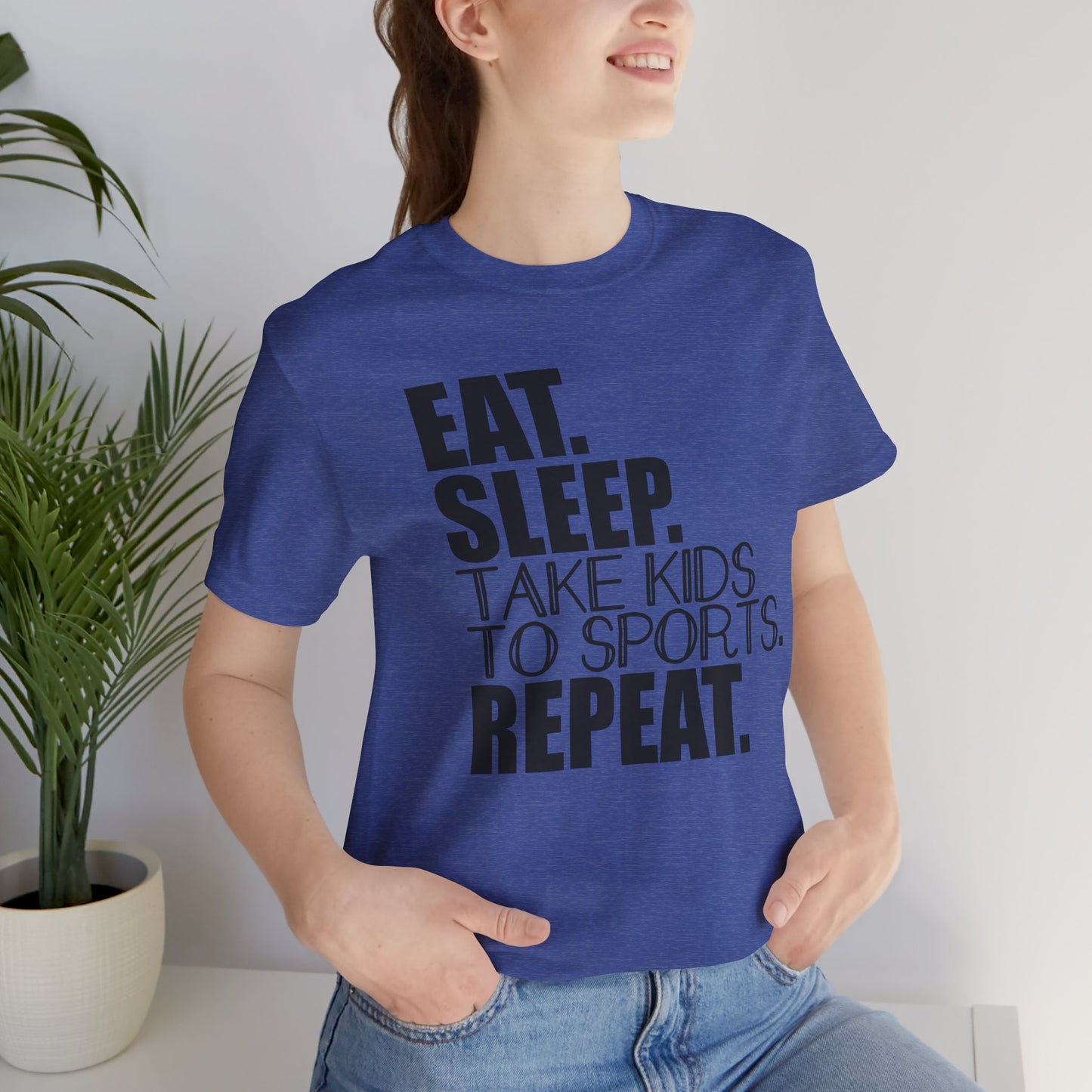 Eat. Sleep. Take Kids to Sports. Repeat. Women's T Shirt Mom's Tee Unisex Jersey Short Sleeve Tee Dad's Tee Gender Neutral