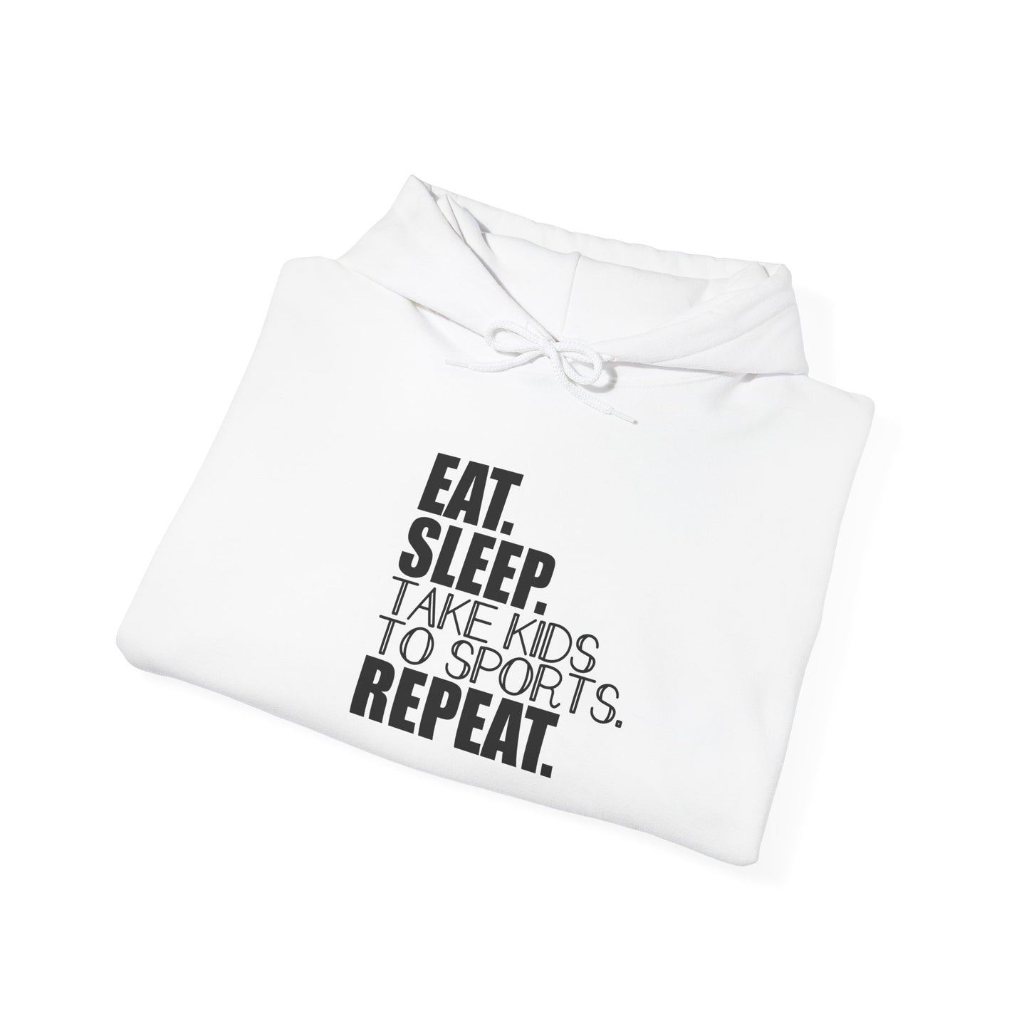 Unisex Heavy Blend™ Hooded Sweatshirt Reads, " Eat. Sleep. Take Kids to Sports. Repeat.