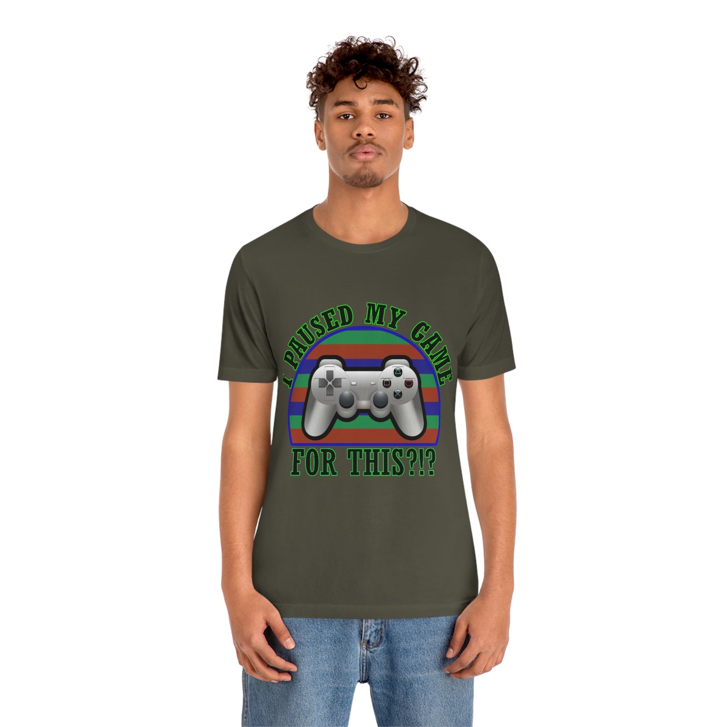 I Paused My Game for This Men's T Shirt Unisex Jersey Short Sleeve Tee Gender Neutral Tee Women's Youth