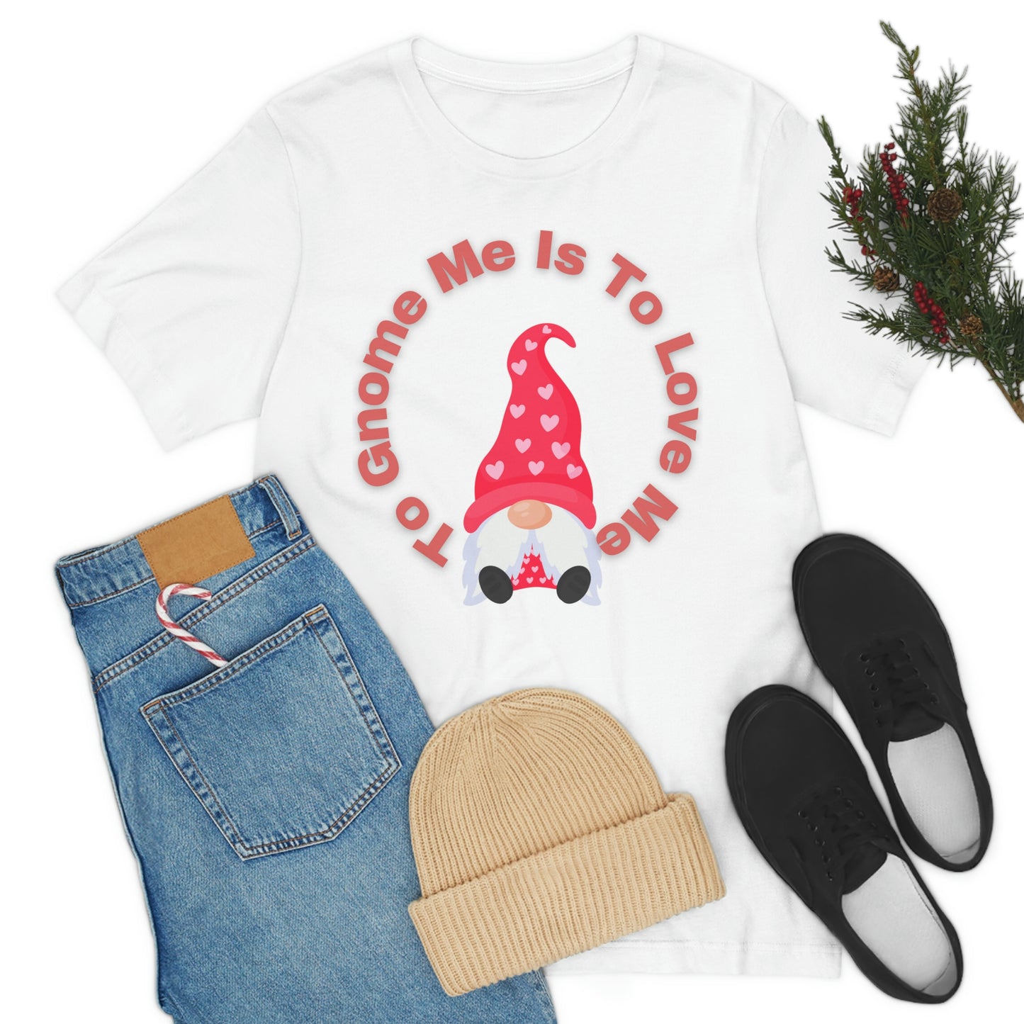 To Gnome Me Is To Love Me Unisex Jersey Short Sleeve Tee