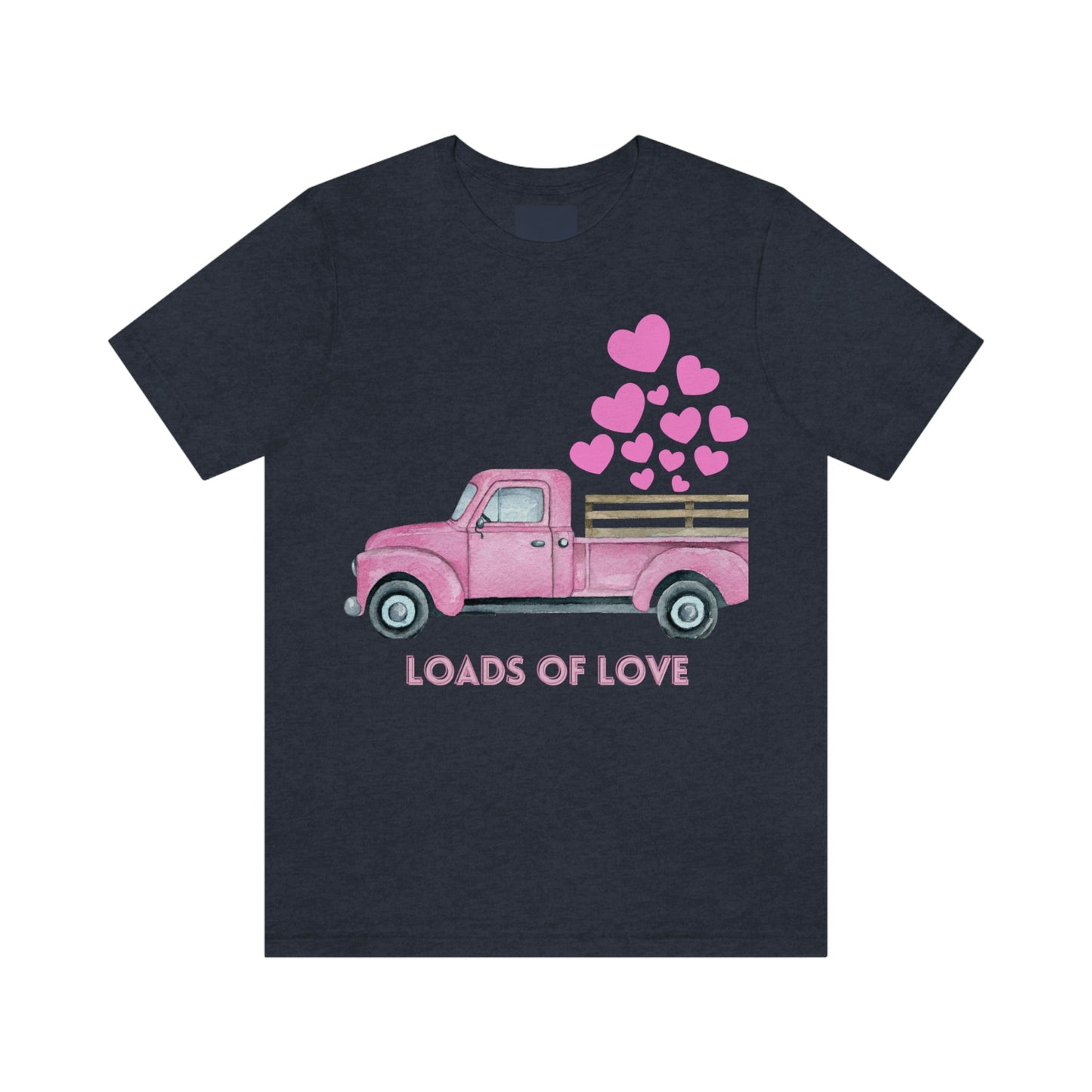 Women's Loads of Love T Shirt Unisex Jersey Short Sleeve Tee Valentine's Day Lovers Anniversary Wedding