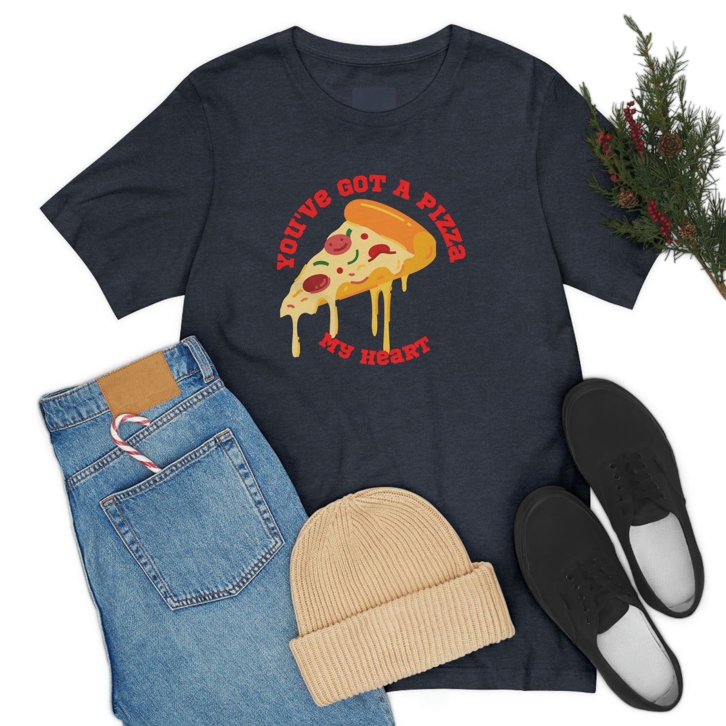 You've Got A Pizza My Heart Unisex Jersey Short Sleeve Tee Gender Neutral Women Men