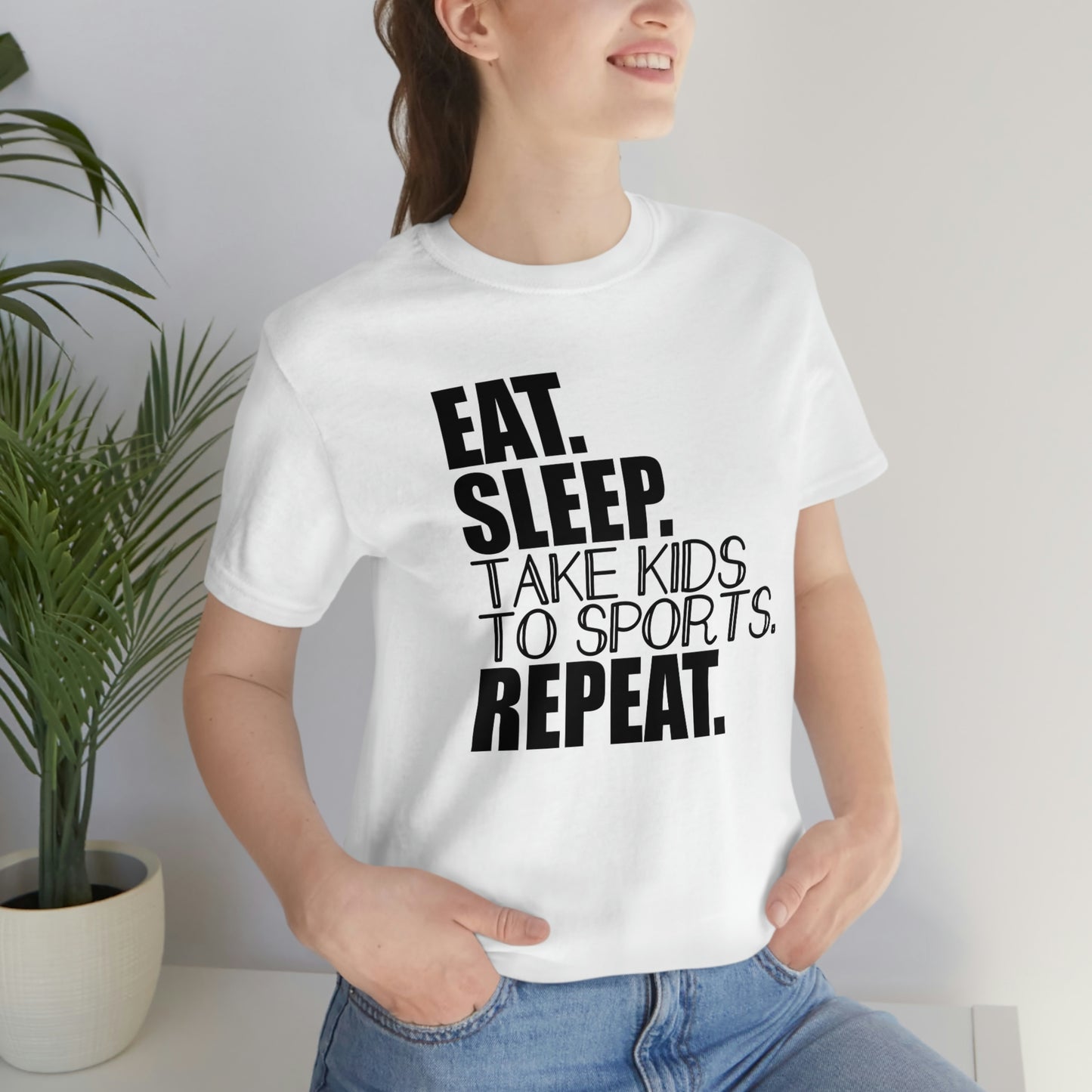 Eat. Sleep. Take Kids to Sports. Repeat. Women's T Shirt Mom's Tee Unisex Jersey Short Sleeve Tee Dad's Tee Gender Neutral