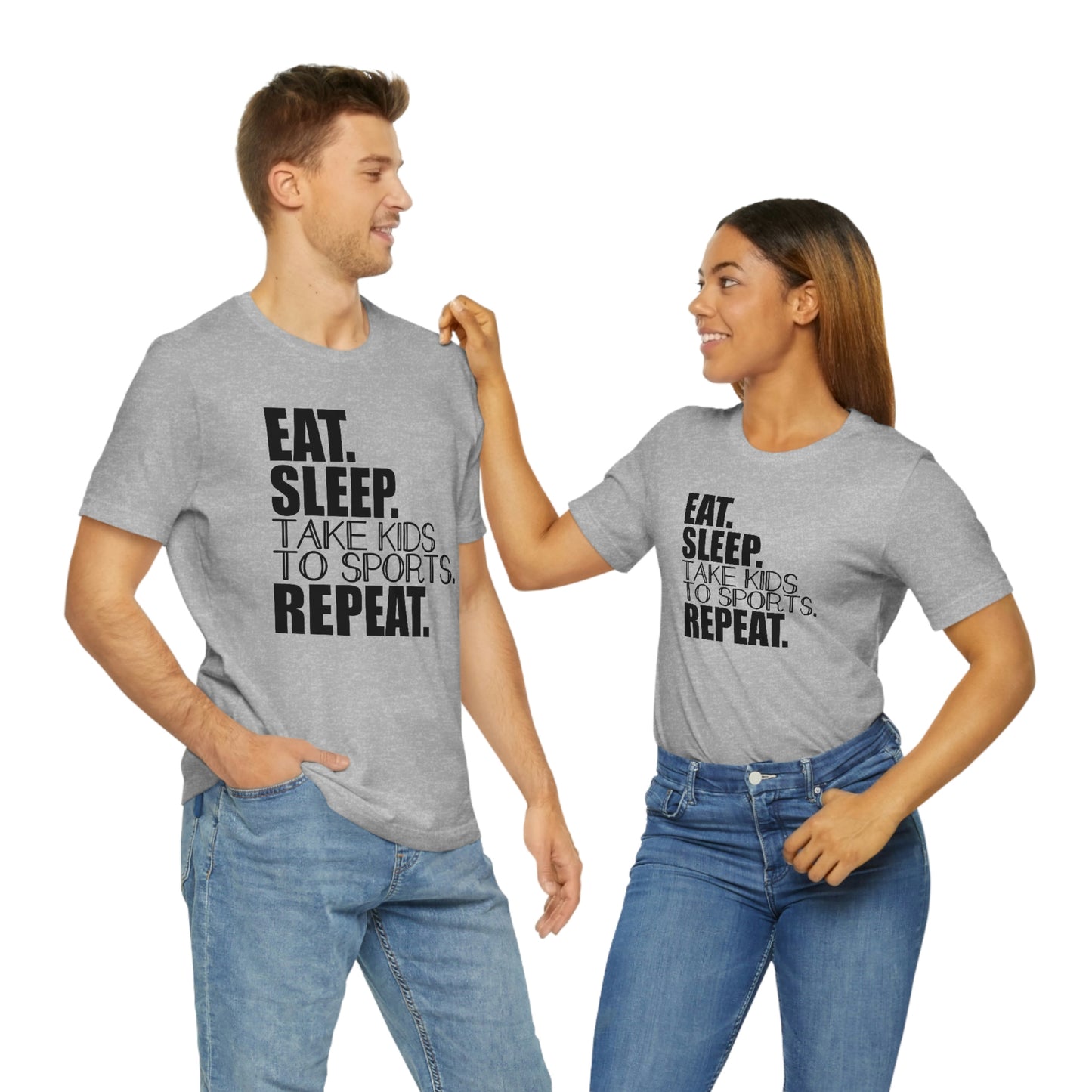 Eat. Sleep. Take Kids to Sports. Repeat. Women's T Shirt Mom's Tee Unisex Jersey Short Sleeve Tee Dad's Tee Gender Neutral