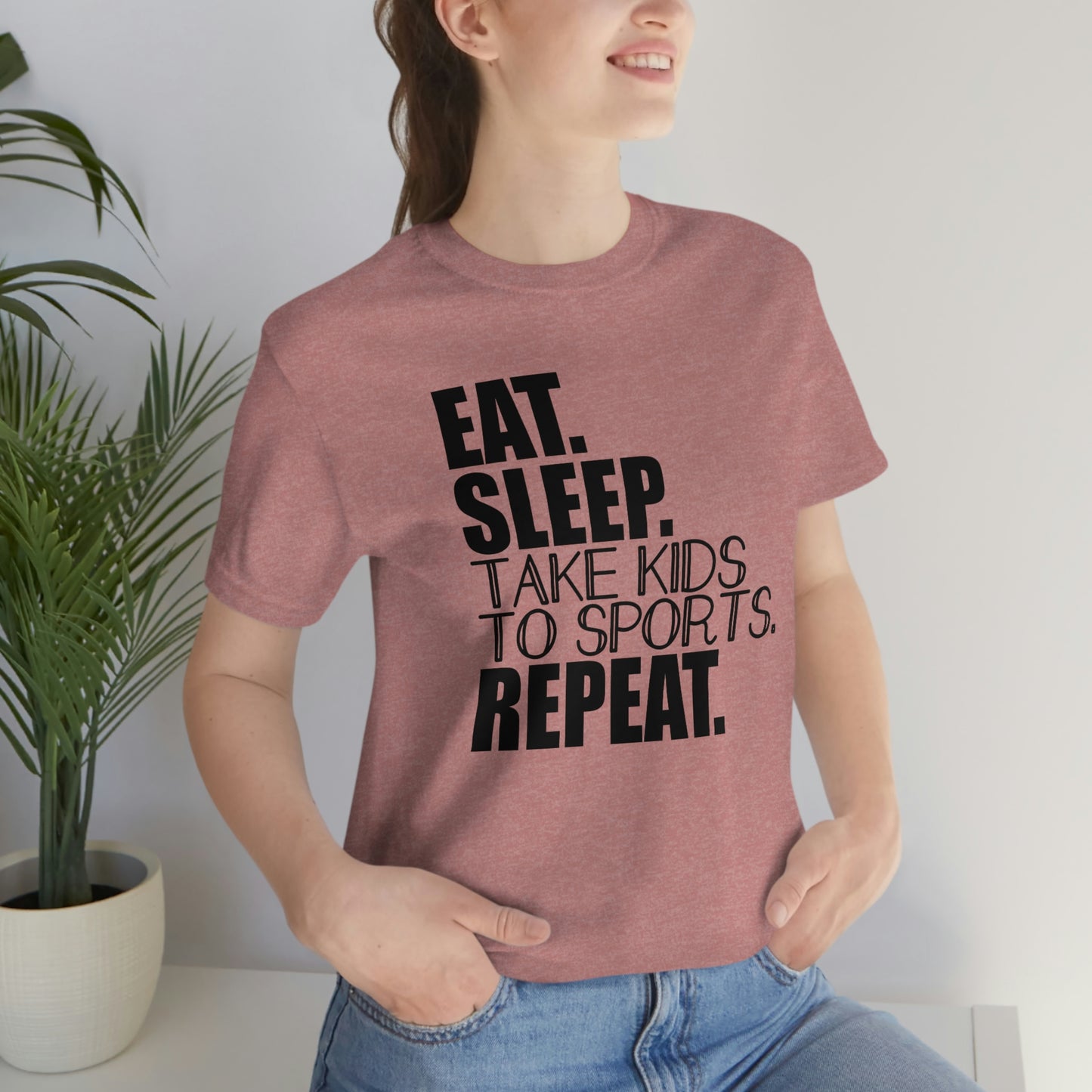 Eat. Sleep. Take Kids to Sports. Repeat. Women's T Shirt Mom's Tee Unisex Jersey Short Sleeve Tee Dad's Tee Gender Neutral