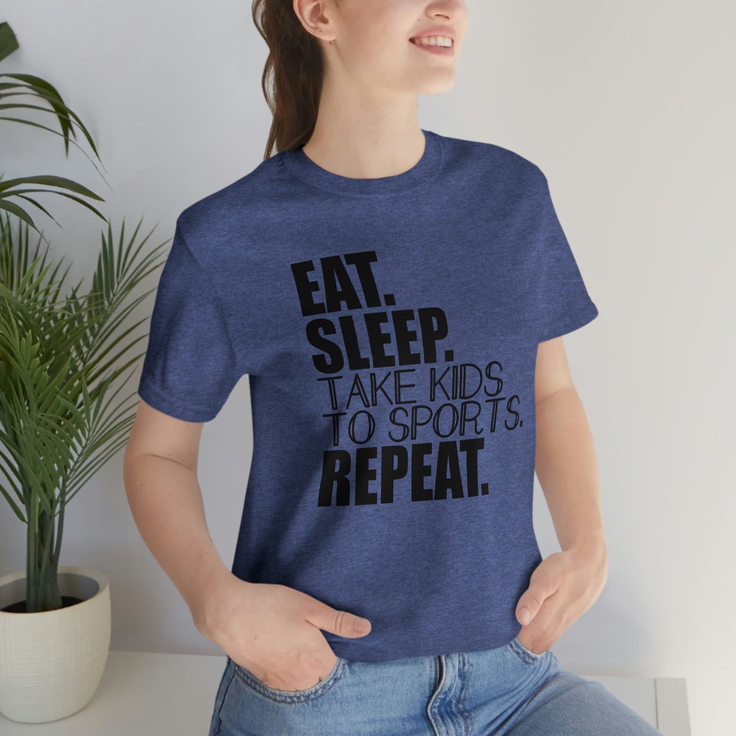 Eat. Sleep. Take Kids to Sports. Repeat. Women's T Shirt Mom's Tee Unisex Jersey Short Sleeve Tee Dad's Tee Gender Neutral