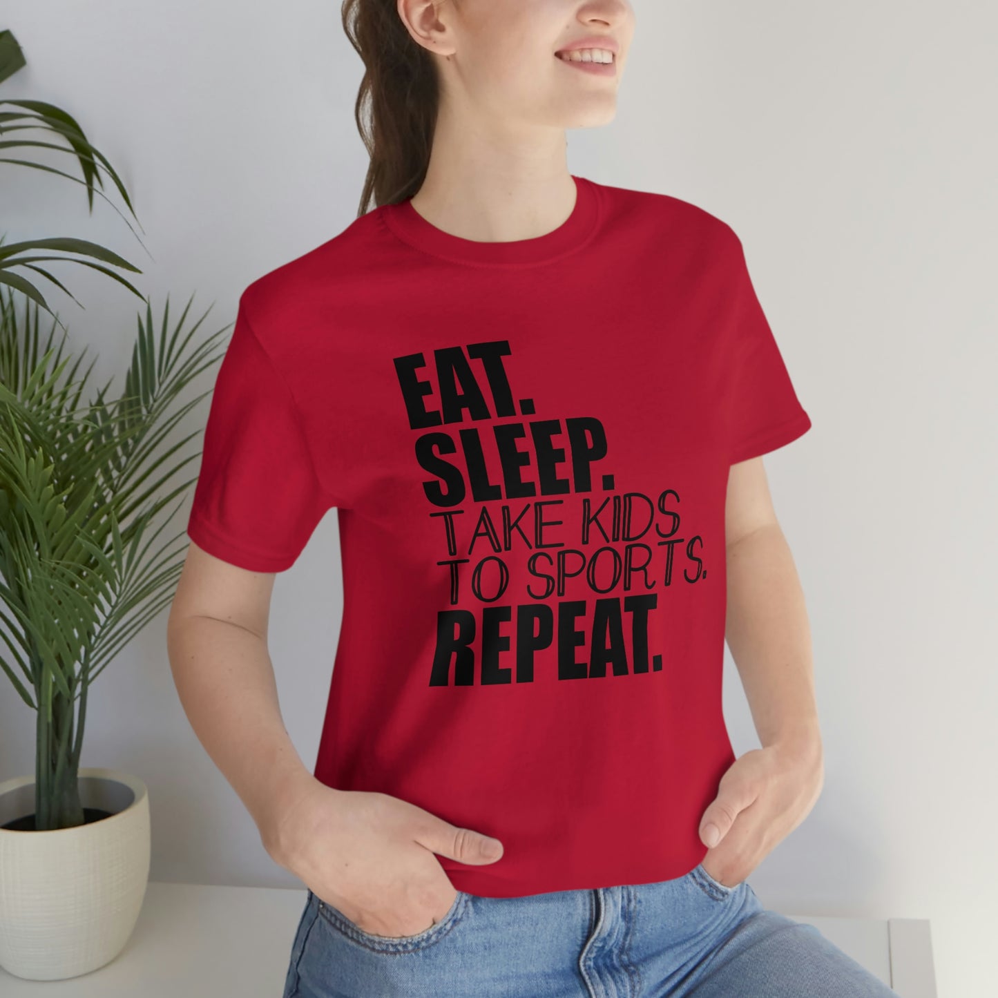 Eat. Sleep. Take Kids to Sports. Repeat. Women's T Shirt Mom's Tee Unisex Jersey Short Sleeve Tee Dad's Tee Gender Neutral