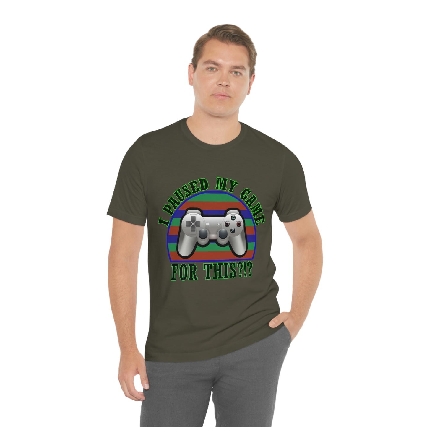 I Paused My Game for This Men's T Shirt Unisex Jersey Short Sleeve Tee Gender Neutral Tee Women's Youth