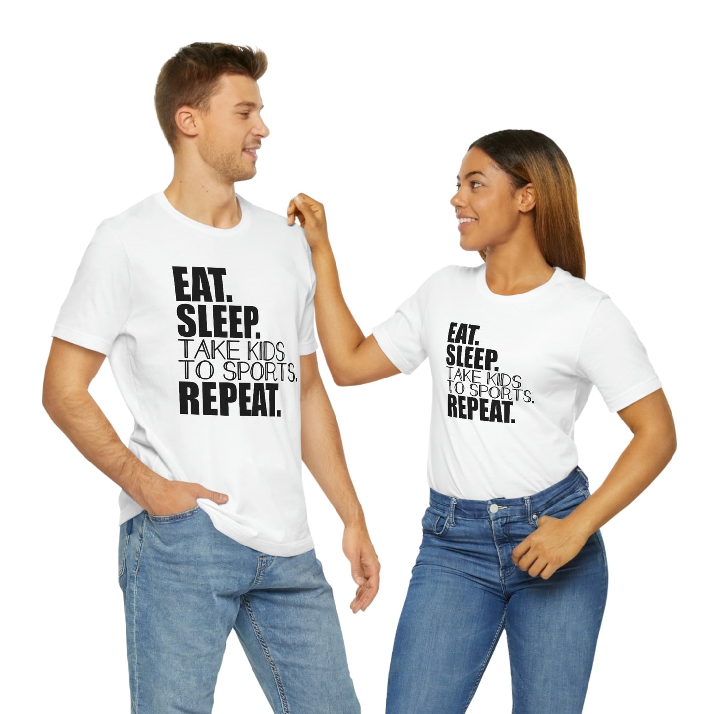 Eat. Sleep. Take Kids to Sports. Repeat. Women's T Shirt Mom's Tee Unisex Jersey Short Sleeve Tee Dad's Tee Gender Neutral